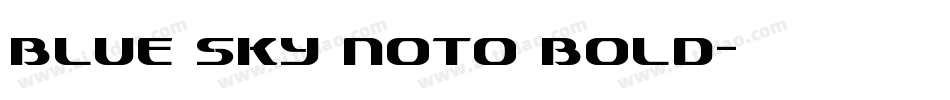 Blue Sky Noto Bold字体转换